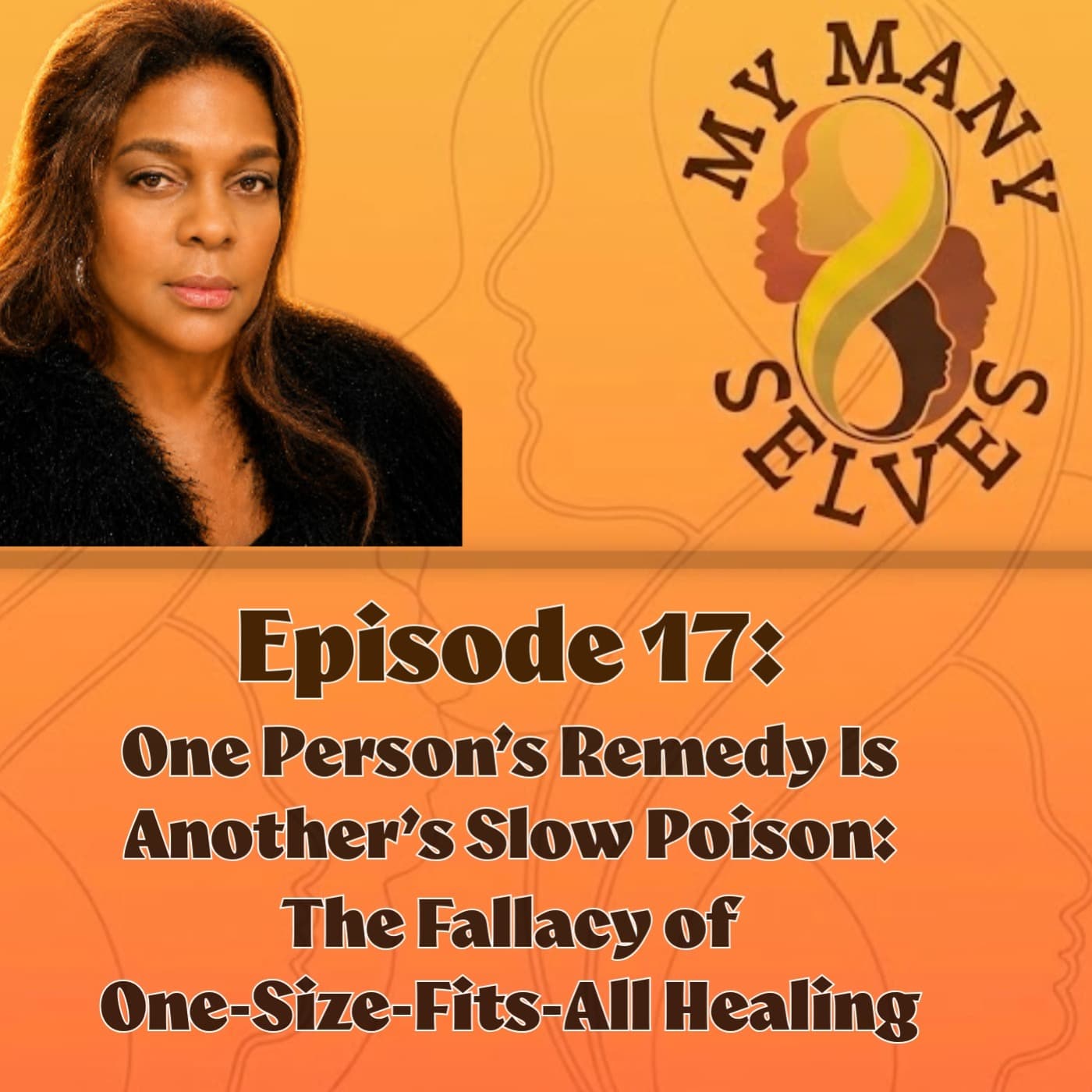 Episode 17: One Person’s Remedy Is Another’s Slow Poison: The Fallacy of One-Size-Fits-All Healing